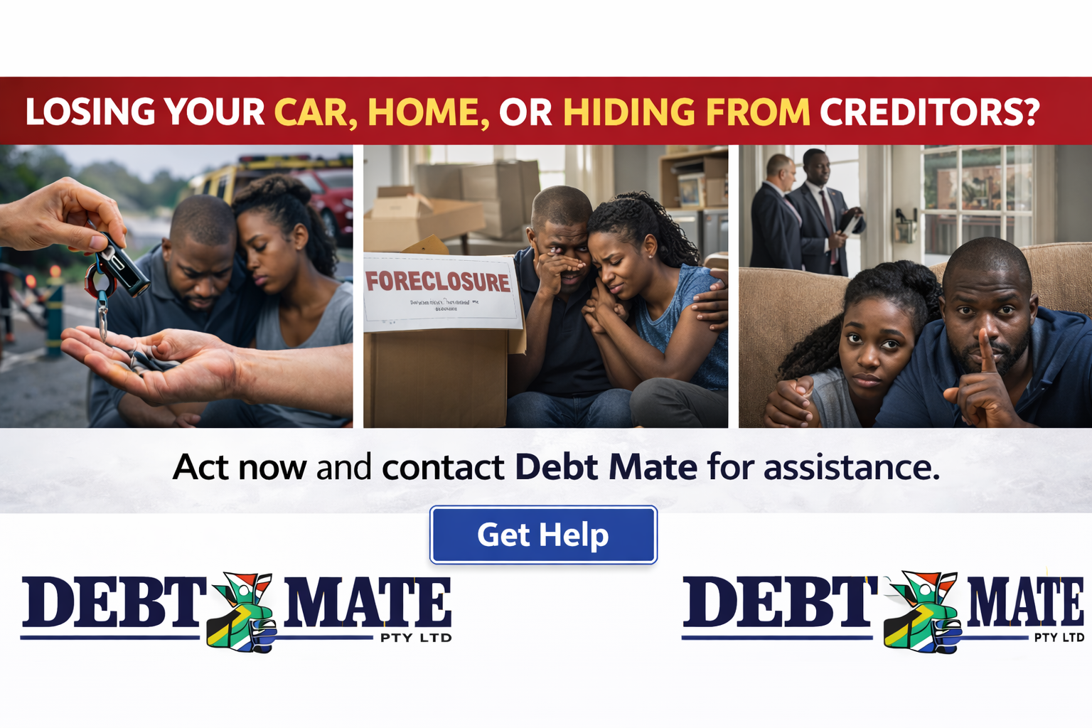 Losing your car, home, or hiding from creditors - Debt Mate can help